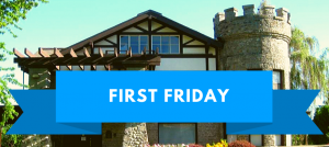 Join us at the Wells House on First Friday