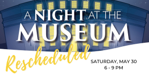 Night at the Museum May 30