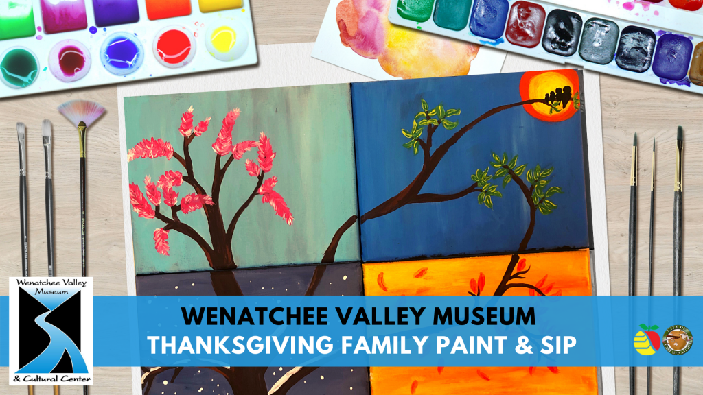 Virtual Family Paint and Sip Wenatchee Valley Museum & Cultural Center